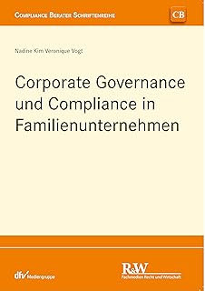 Corporate Governance und Compliance in Familienunternehmen (CB - Compliance Berater Schriftenreihe) (German Edition)