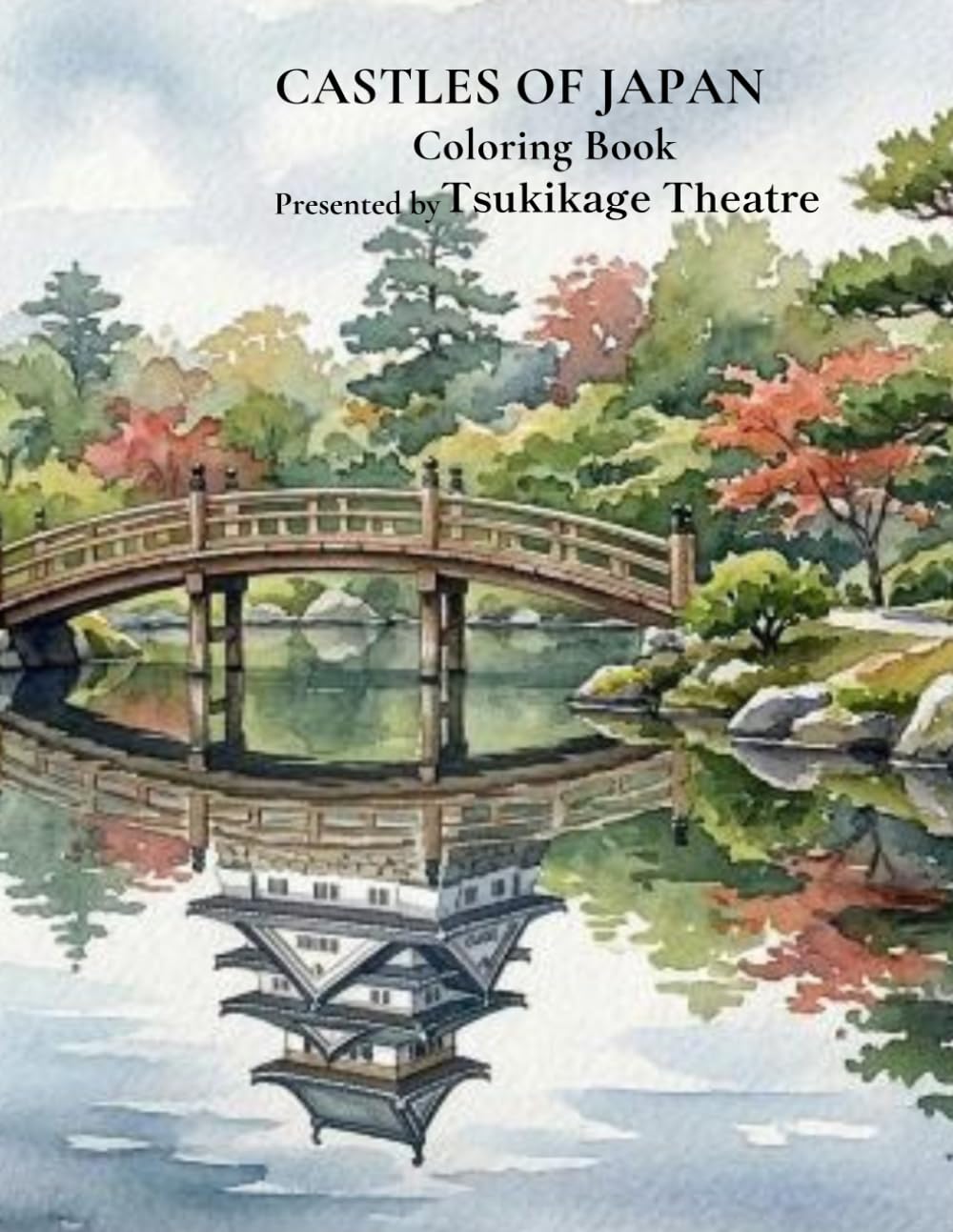Castles of Japan Coloring Book Vol. 3: Beautiful Japanese Castles, Bridges and Gardens for Relaxation
