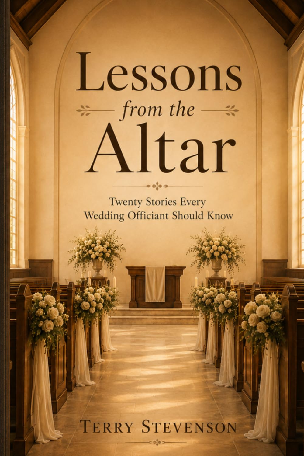 Lessons from the Altar: Twenty Stories Every Wedding Officiant Should Know
