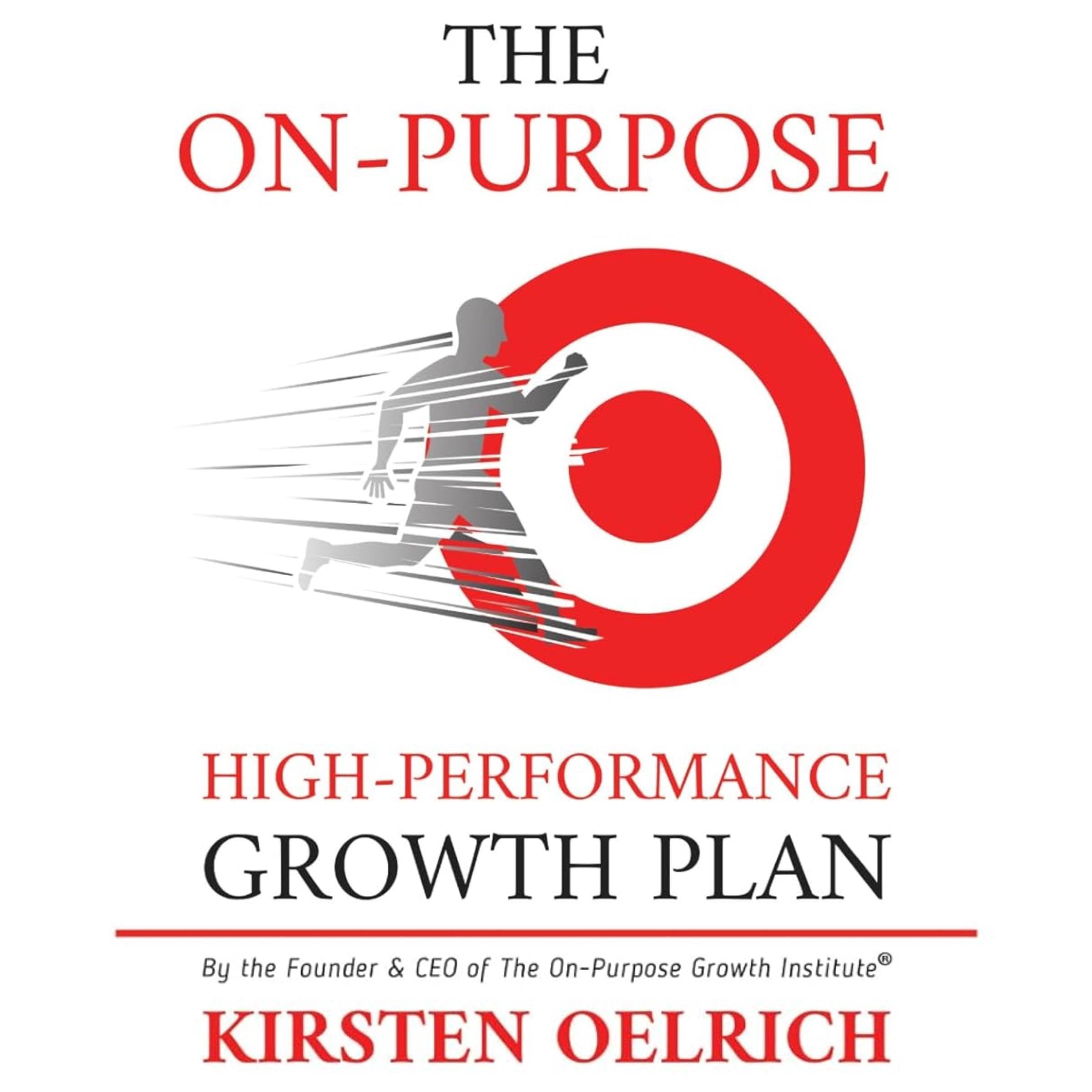 The On Purpose High-Performance Growth Plan (ll Edition)