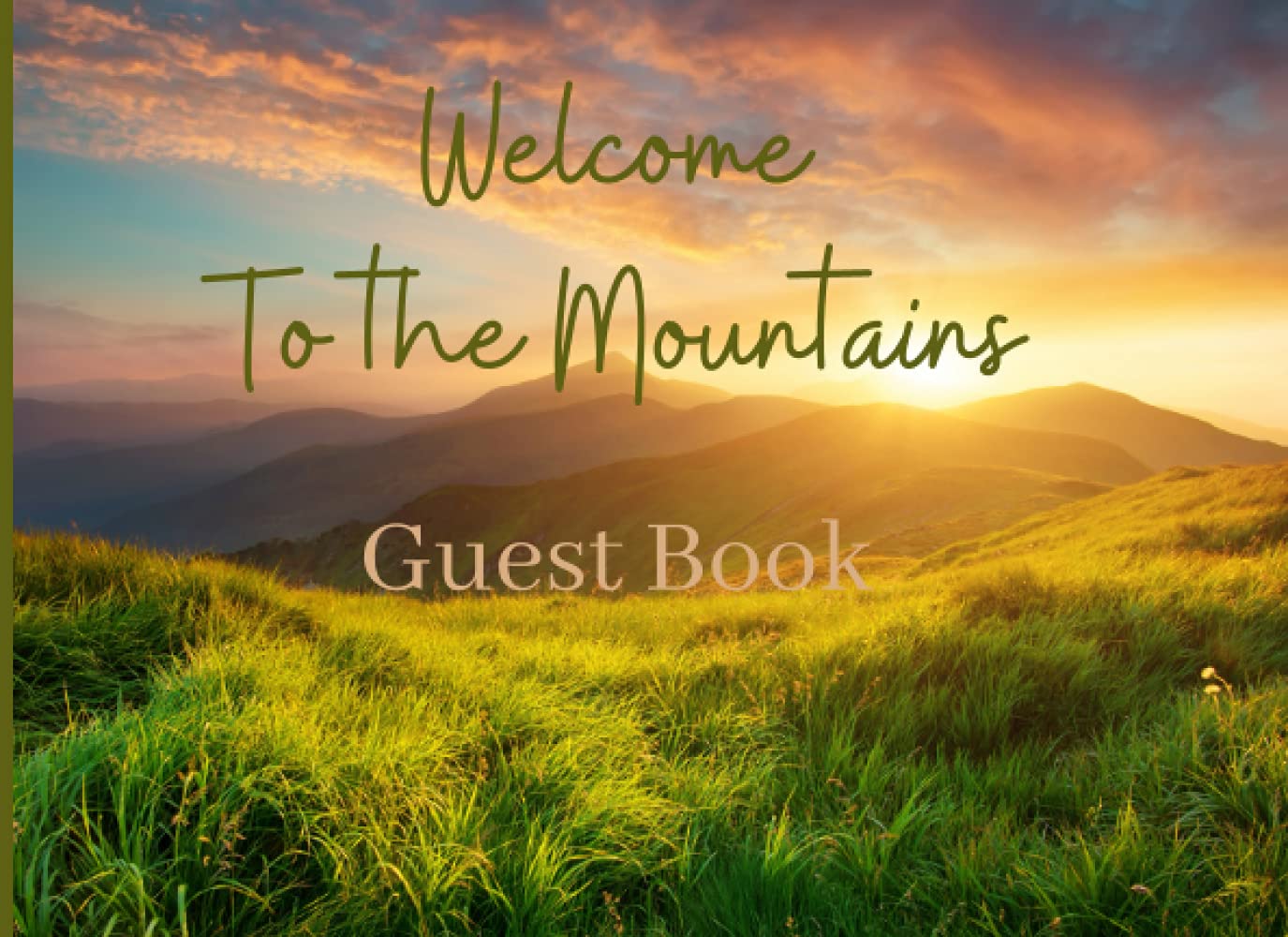 Welcome to the Mountains Guest Book: Guest Book for Vacation Rental, Bed and Breakfast, Airbnb, VRBO, Guest House, Motel and Hotel Log Book