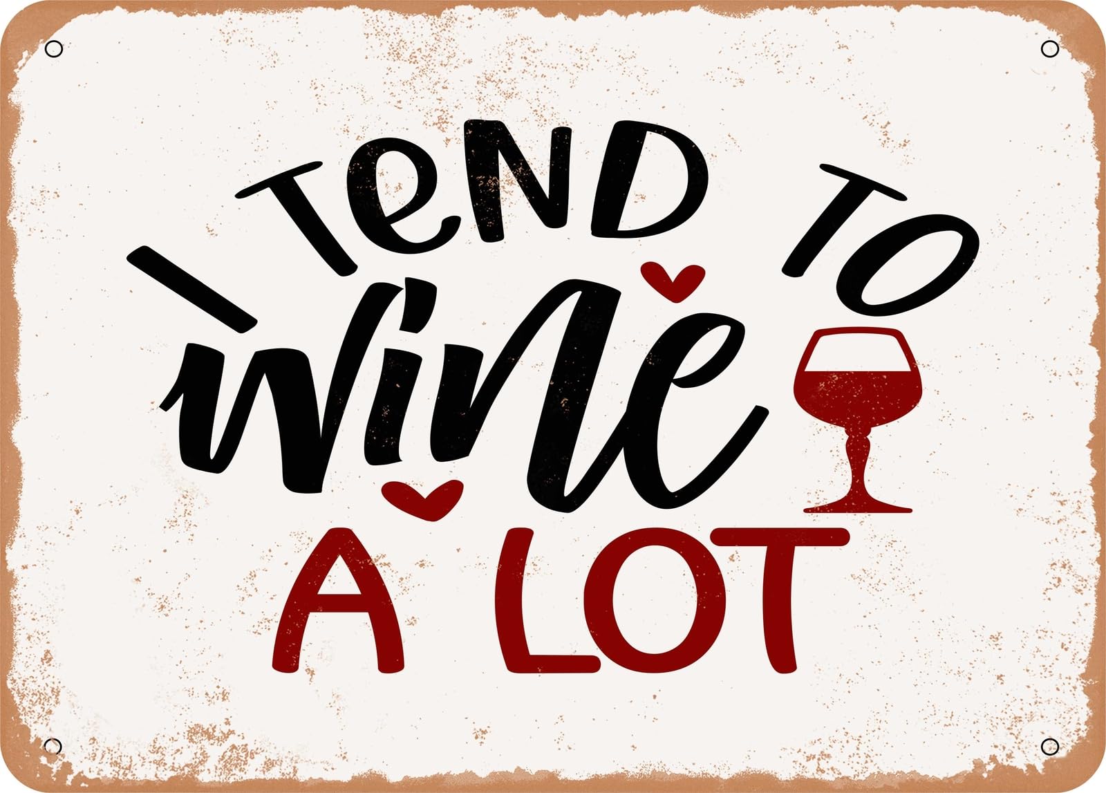 Miaomansenstore Metal Sign - I Tend To Wine A Lot 2 - Vintage Look Sign Home Decor