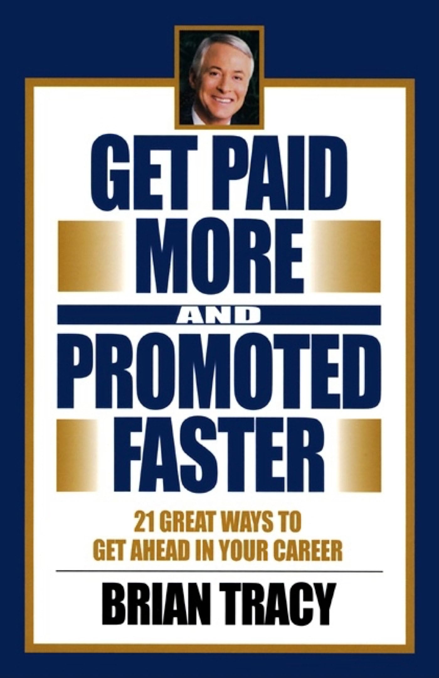 Buy Get Paid More and Promoted Faster: 21 Great Ways to Get Ahead in Your Career (UK PROFESSIONAL BUSINESS Management / Business) — BookShops.in