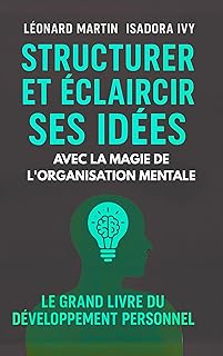 Structurer et éclaircir ses idées avec la magie de l