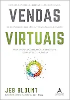 Vendas virtuais: Um guia rápido para potencializar os canais de comunicação por vídeo, tecnológicos e online para engajar compradores remotos e fechar vendas rápidas