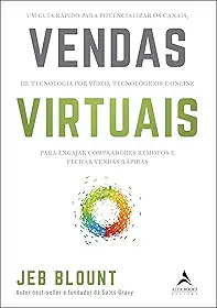 Vendas virtuais: Um guia rápido para potencializar os canais de comunicação por vídeo, tecnológicos e online para engajar compradores remotos e fechar vendas rápidas