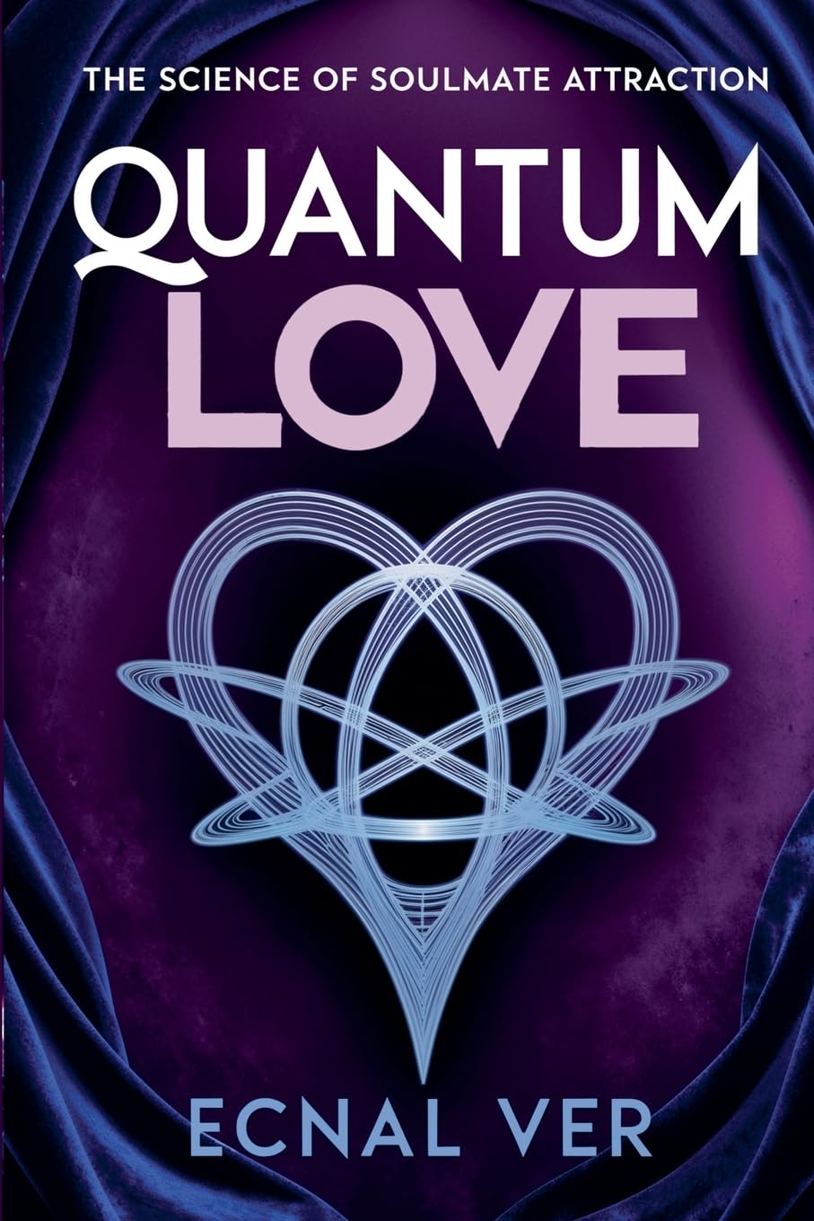 Quantum Love: The Science of Soulmate Attraction (Quantum Potential)
