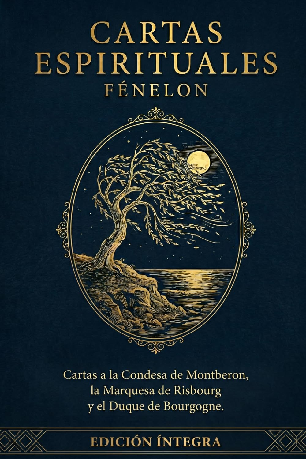 Cartas Espirituales: Edición Íntegra: Correspondencia Mística y Dirección Espiritual en el Grand Siècle