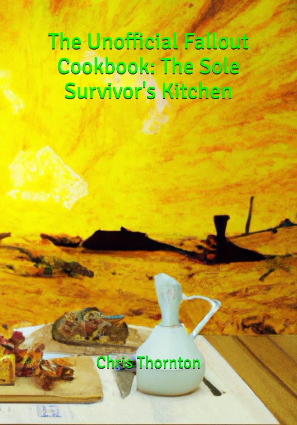 The Unofficial Fallout Cookbook: The Sole Survivor's Kitchen