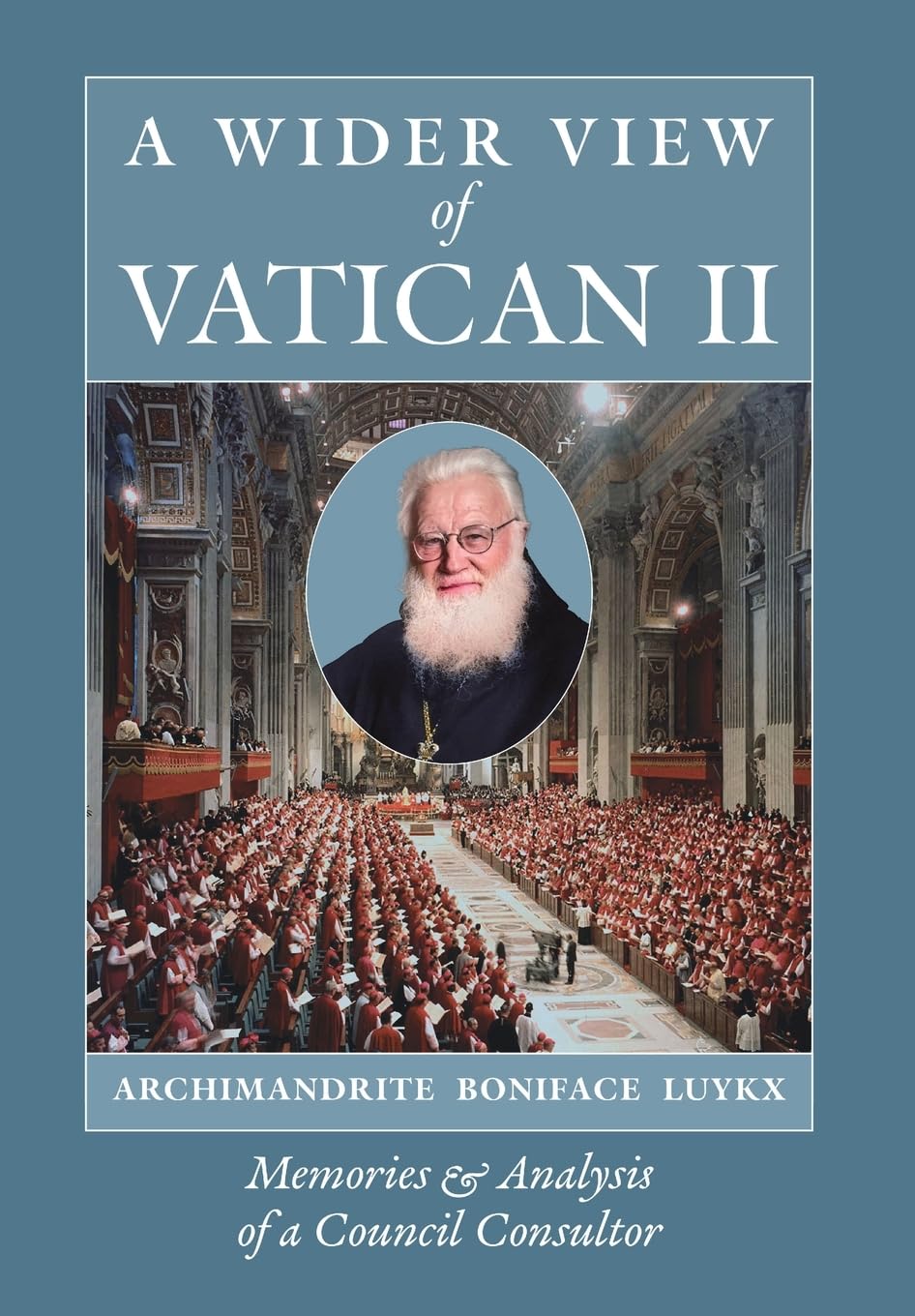 A Wider View of Vatican II: Memories and Analysis of a Council Consultor