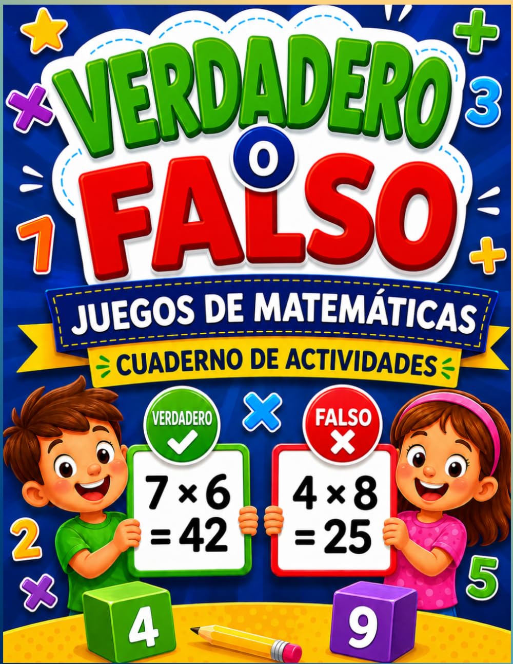 Libro de Ejercicios de Multiplicación Matemática Verdadero o Falso: Juegos Matemáticos y Hojas de Actividades Divertidas | Ejercicios para Desarrollar Habilidades y Confianza