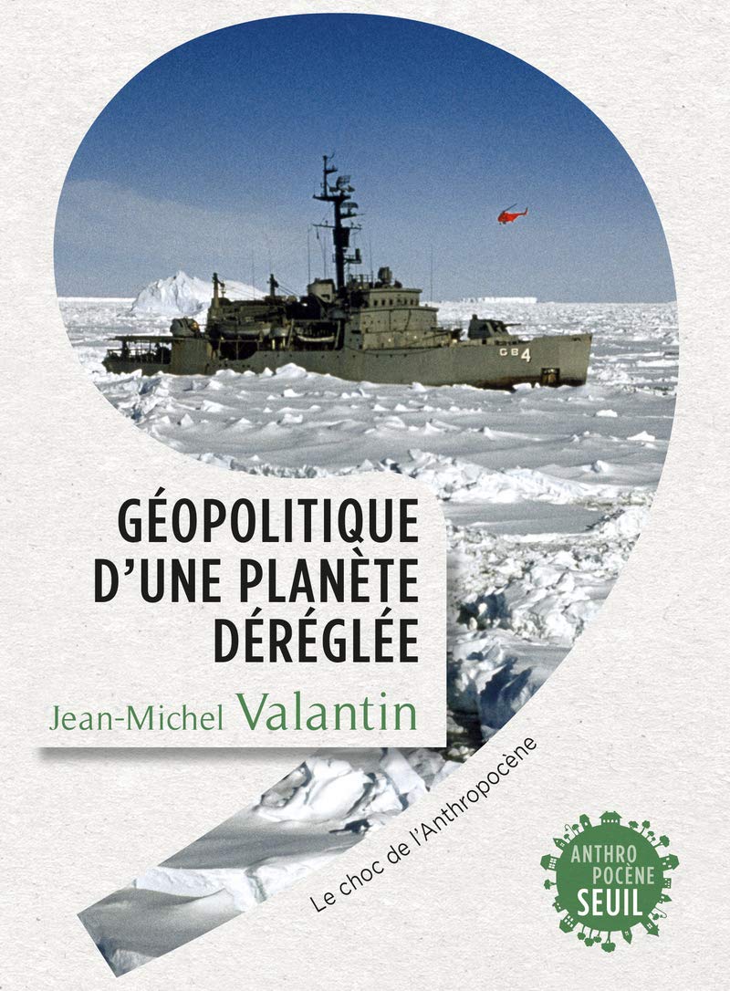 Géopolitique d'une planète déréglée: Le choc de l'Anthropocène