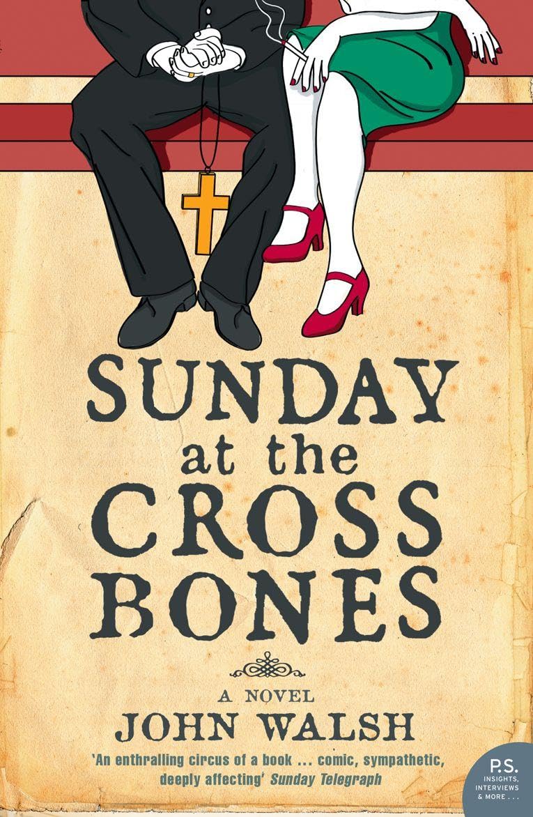 Sunday at the Cross Bones: A True Story Historical Fiction Novel of Scandal and Survival in 1930s London