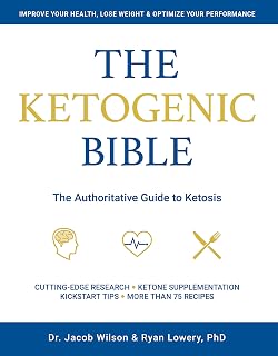 Ketogenic Bible: The Authoritative Guide to Ketosis