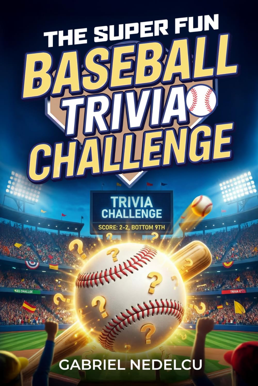 The Super Fun Baseball Trivia Challenge: More than 700 Quizzes, Fun Facts & Legendary Stories for True Baseball Fans