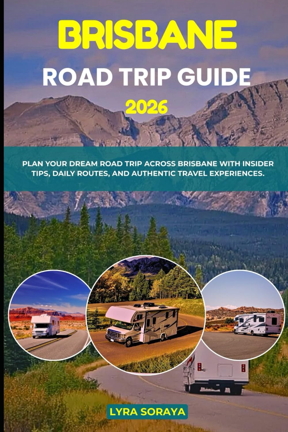 BRISBANE ROAD TRIP GUIDE 2026: Plan Your Dream Road Trip Across Brisbane with Insider Tips, Daily Routes, and Authentic Travel Experiences