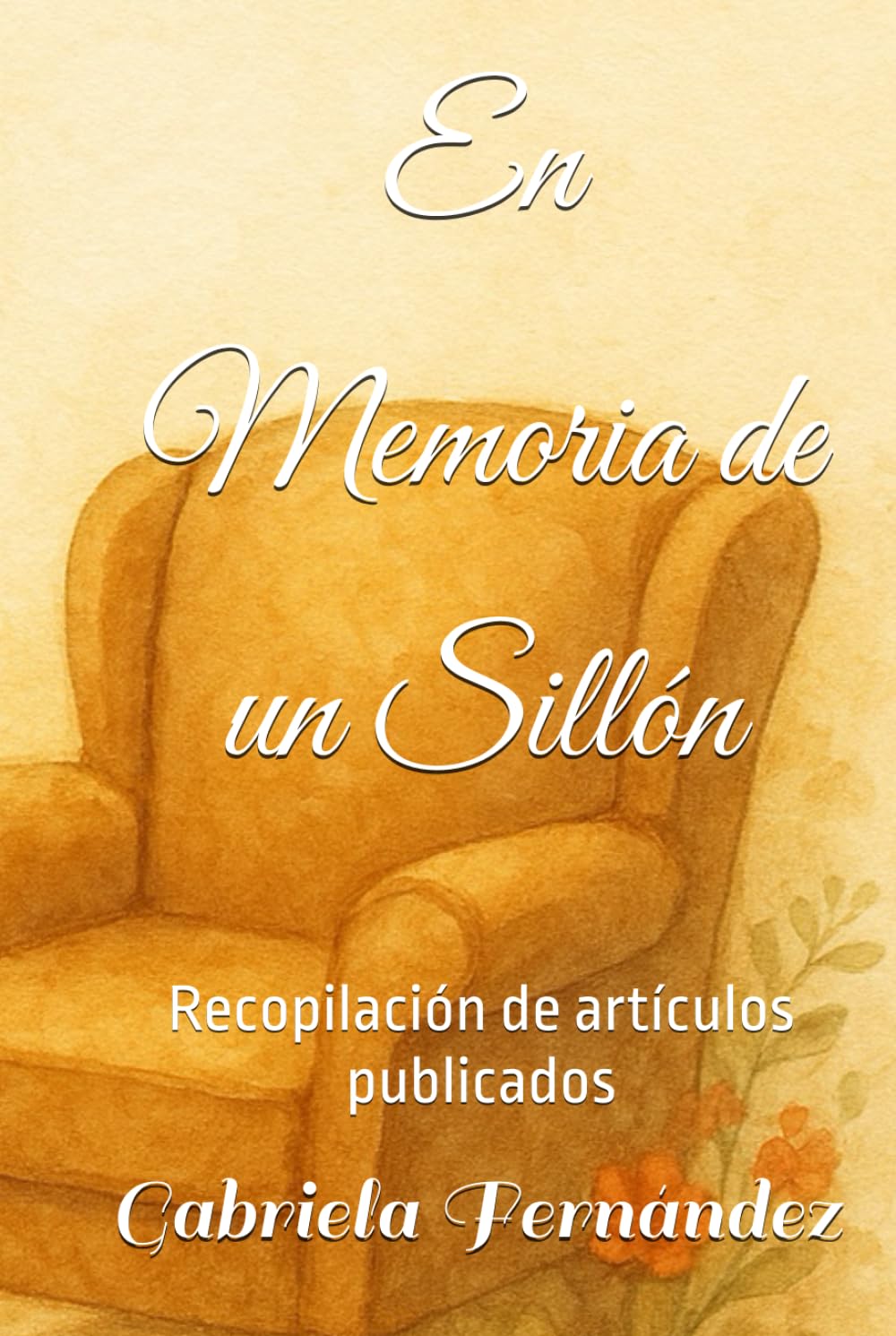 En Memoria de un Sillón: Recopilación de artículos publicados