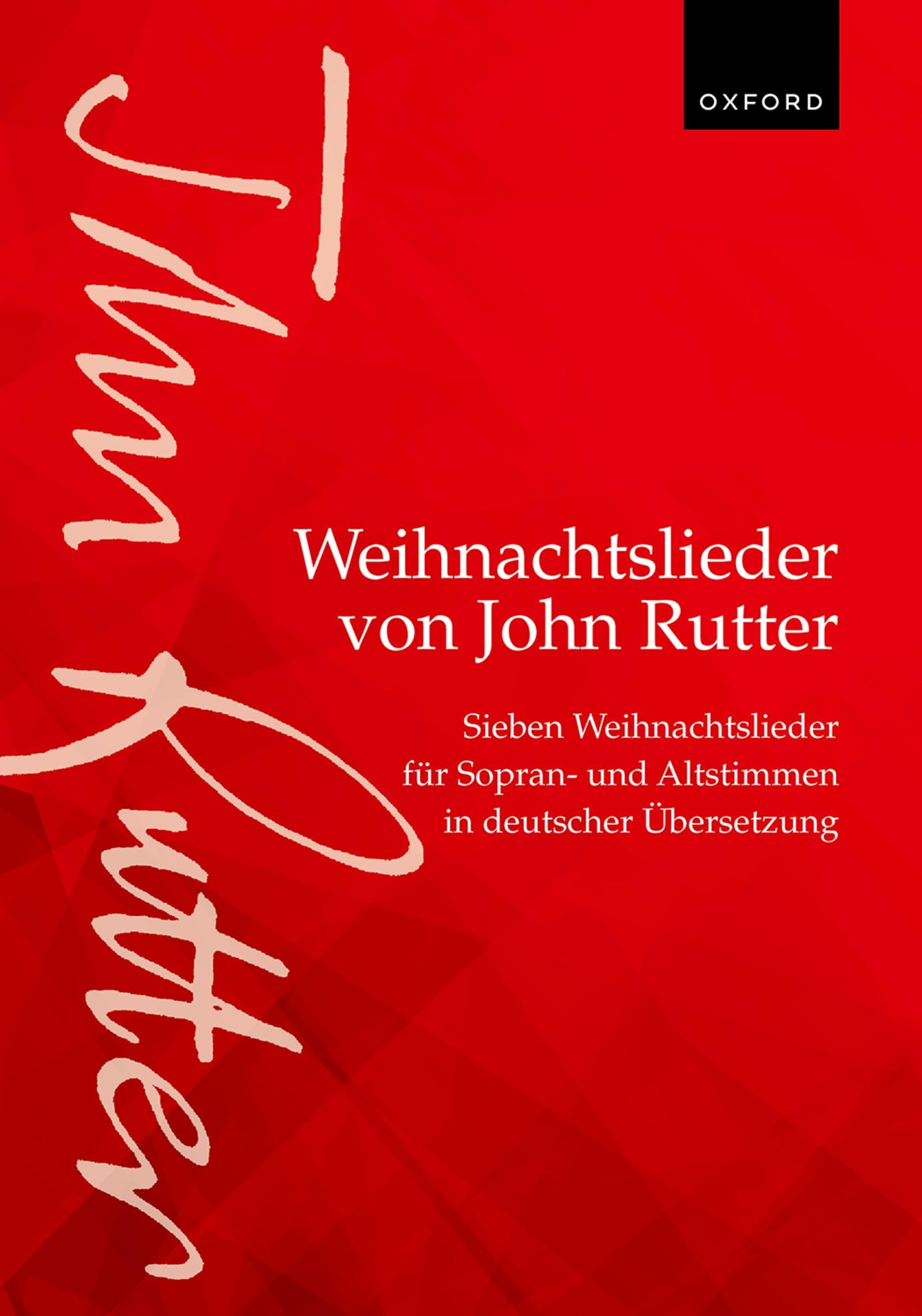 Weihnachtslieder von John Rutter (John Rutter Carols): Sieben Weihnachtslieder für Sopran- und Altstimmen in deutscher Übersetzung (Seven carols for upper voices in German translation)