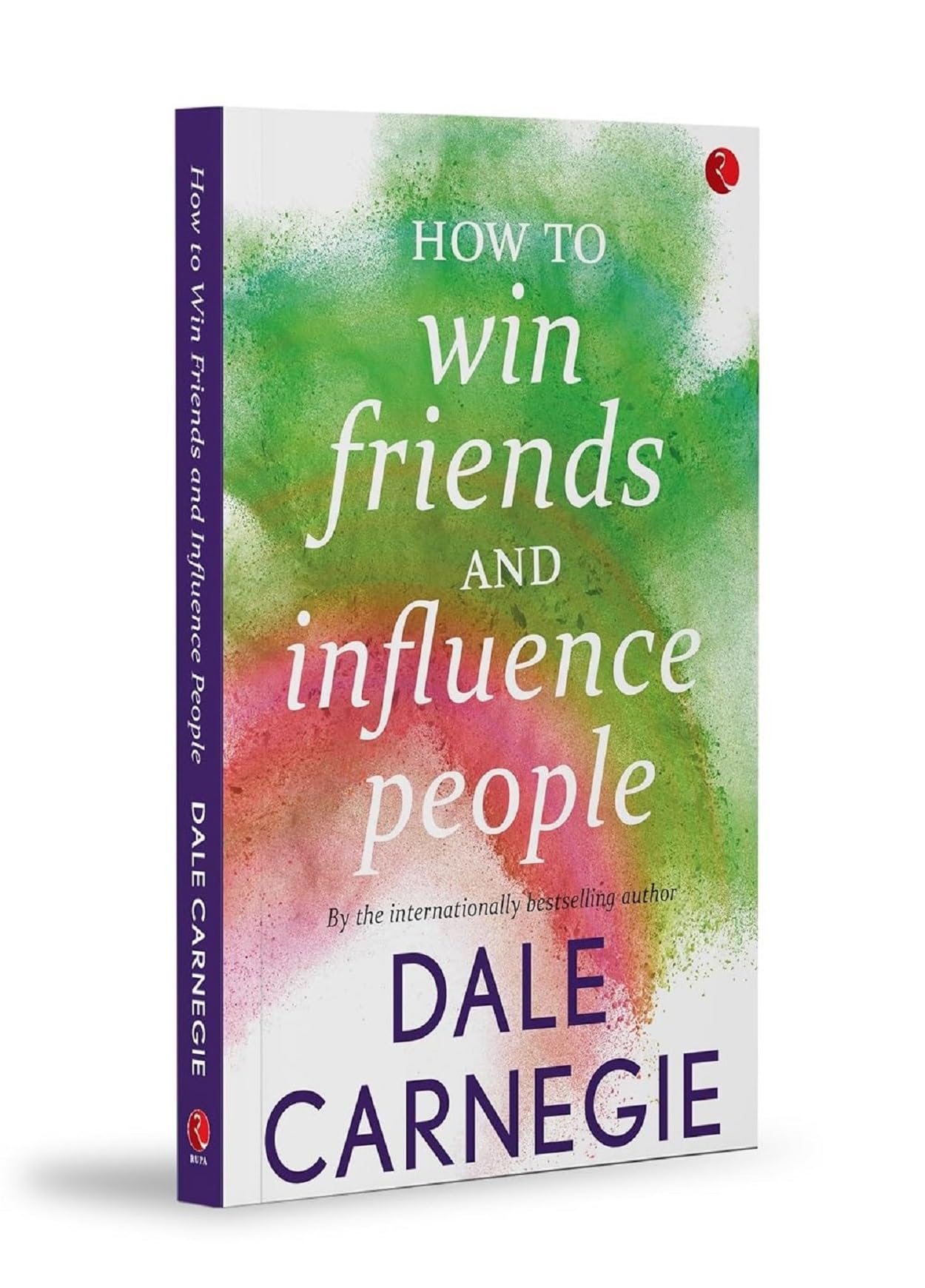 How To Win Friends & Influence People by Dale Carnegie