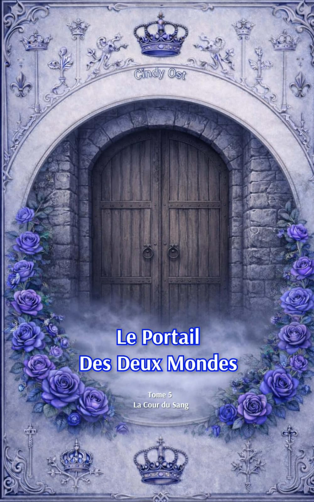 Le portail des deux mondes : Tome 5 : La cour du sang