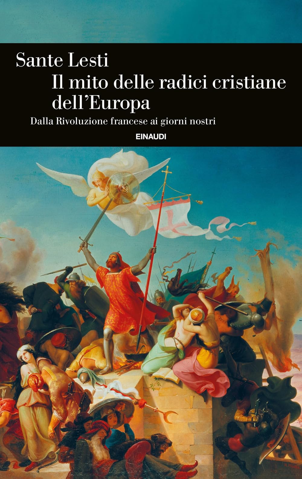 Il Mito Delle Radici Cristiane Dell'europa. Dalla Rivoluzione Francese Ai Giorni Nostri - 4