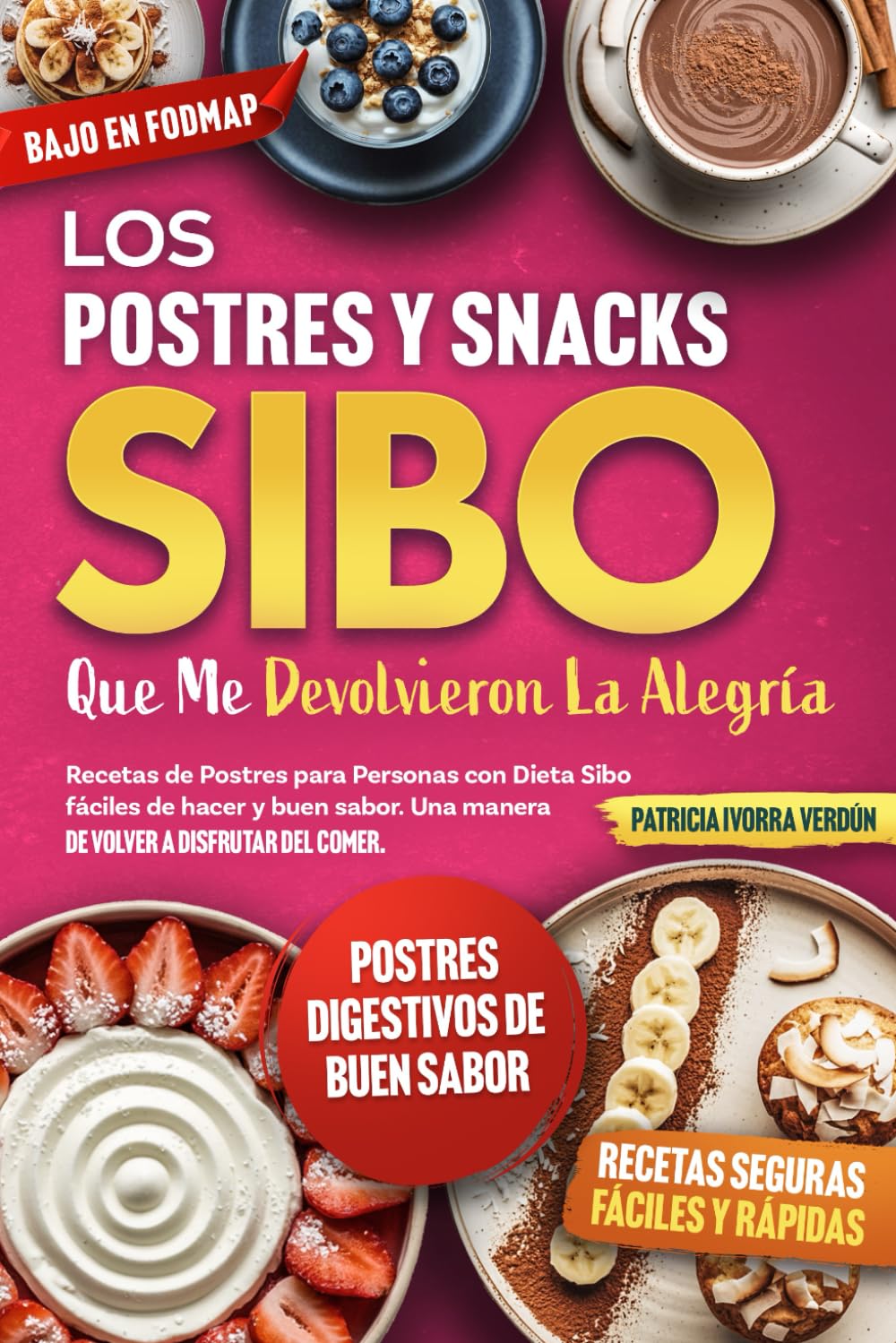 Los Postres y Recetas Sibo Que Me Devolvieron la Alegría. Recetas de Postres para Personas con Dieta Sibo Fáciles de Hacer y Buen Sabor. Una Manera de Volver a Disfrutar del Comer