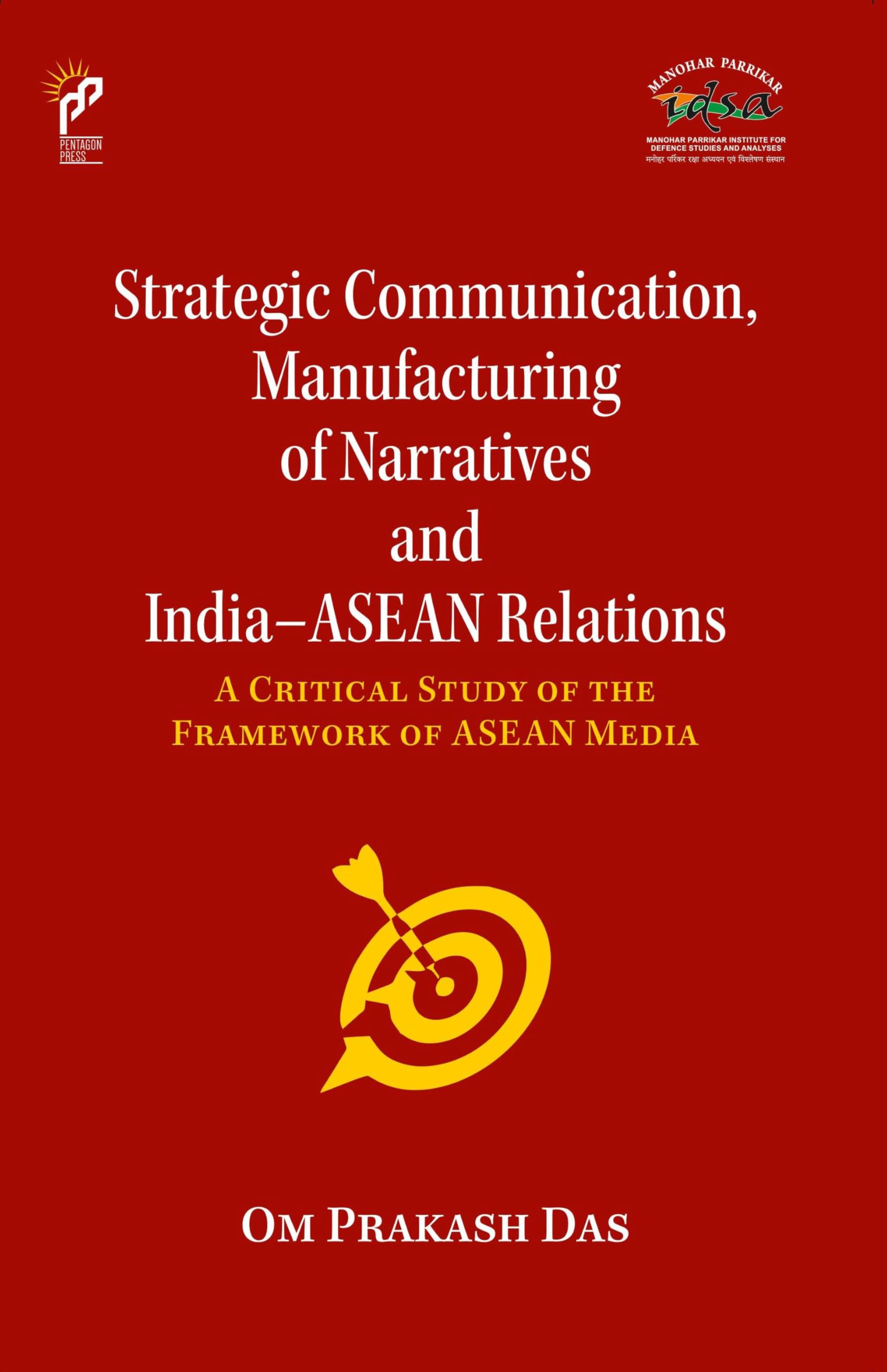 Strategic Communication Manufacturing Of Narratives by Om Prakash Das HARDBACK