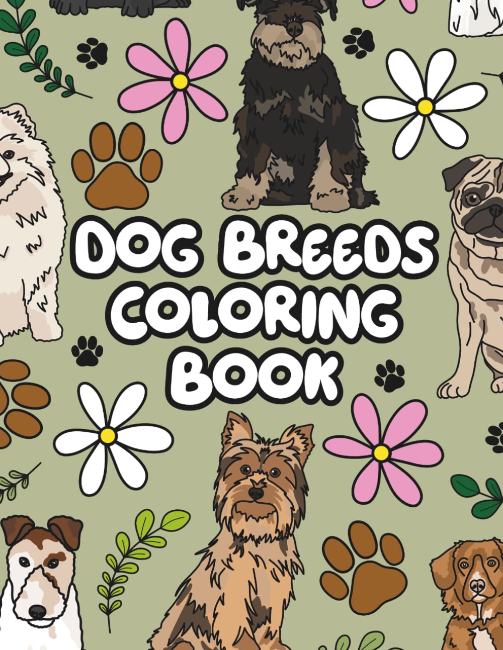 69 Dogs Breeds to Color, Cute patterns of each Dog with flowers and paws: A Dog Breeds Coloring Book with Patterned Designs for Kids, Teens, and ... Pages (Dog Lovers Coloring Book Series)