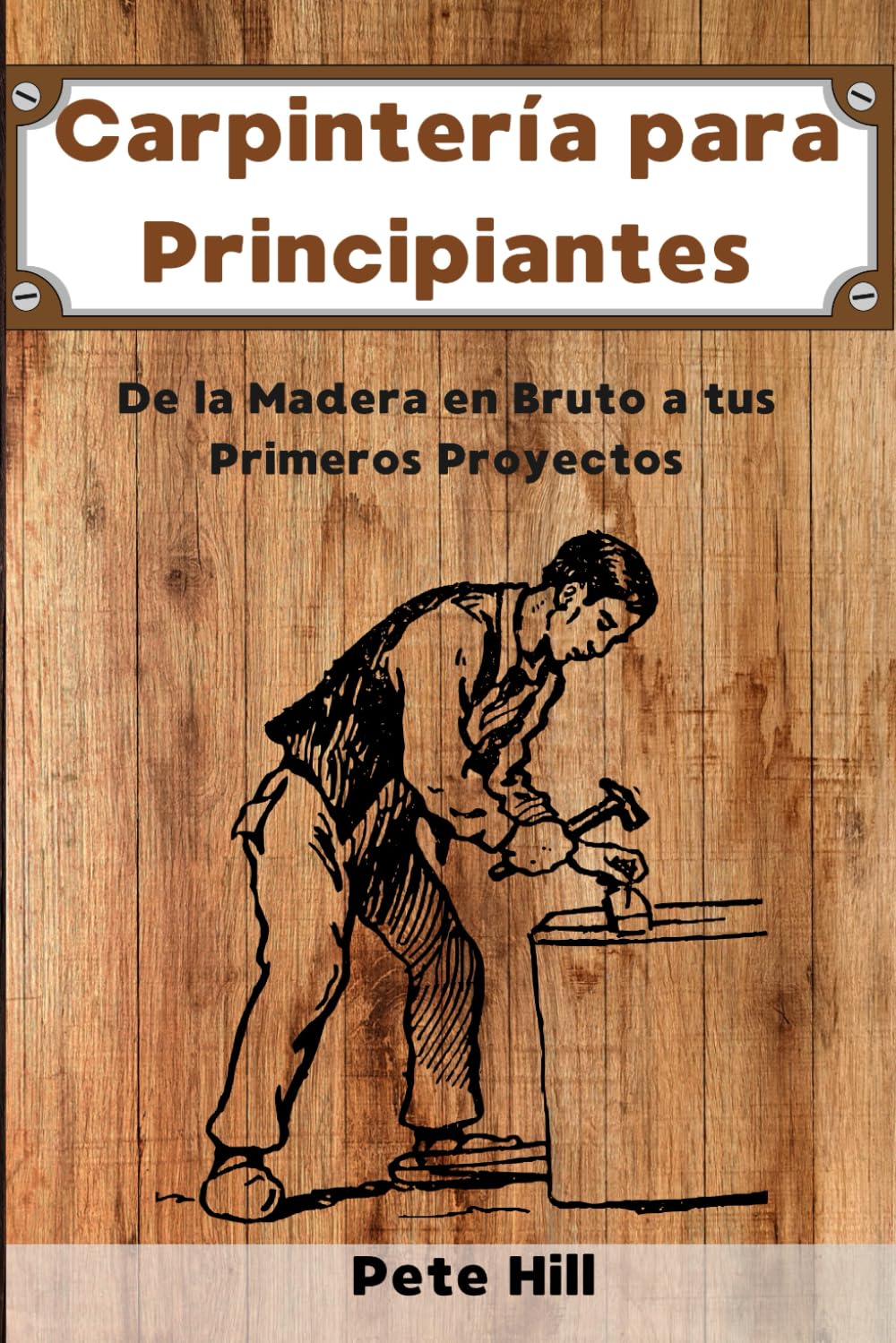 Carpintería para Principiantes: De la Madera en Bruto a tus Primeros Proyectos