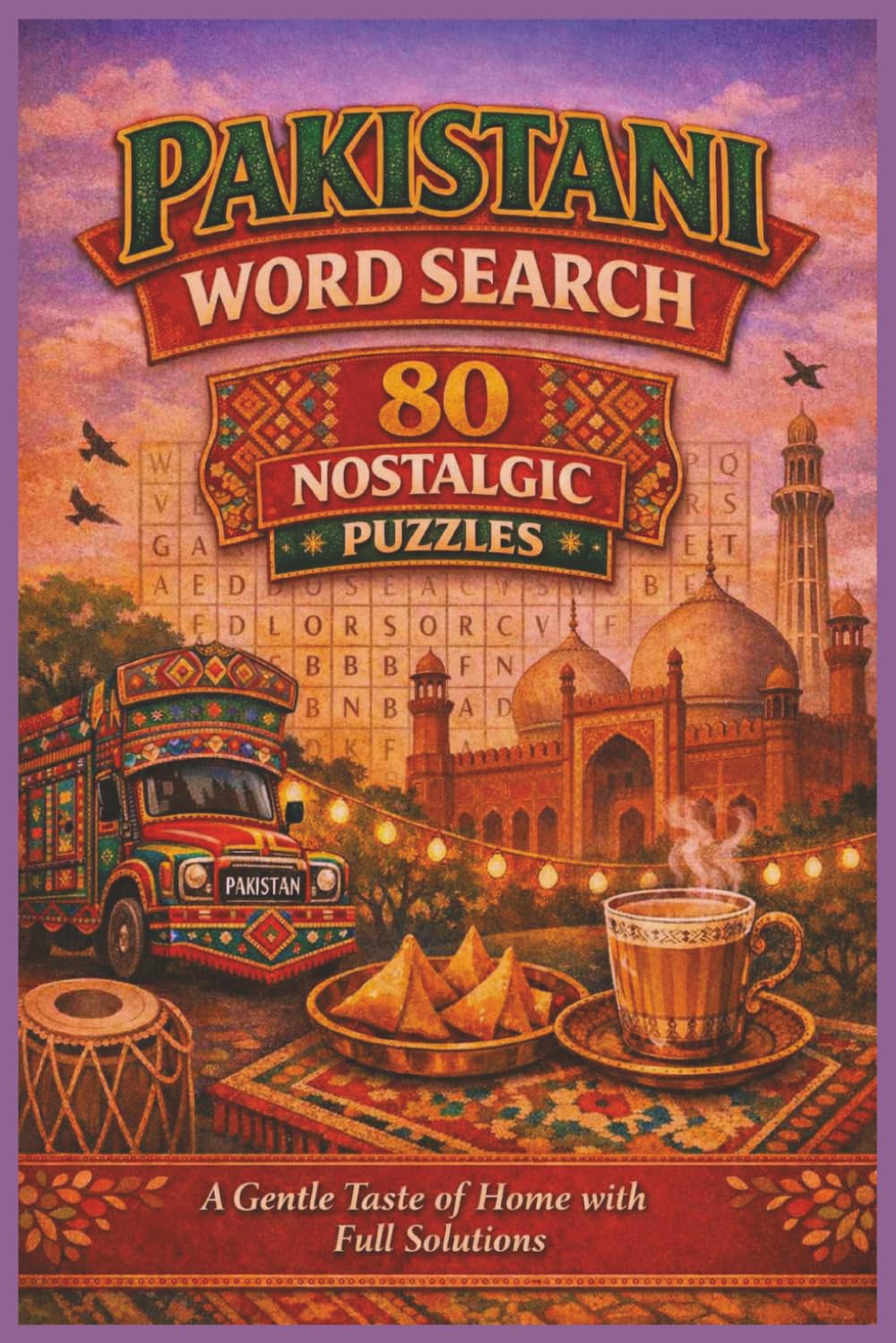PAKISTANI WORD SEARCH 80 NOSTALGIC PUZZLES: A Gentle Taste of Home with Full Solutions (Rohim's Pakistani Puzzlers)
