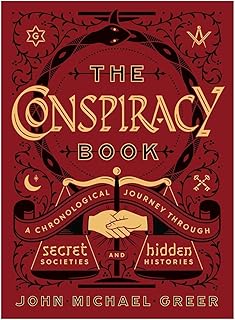 The Conspiracy Book: A Chronological Journey through Secret Societies and Hidden Histories (Sterling Chronologies)