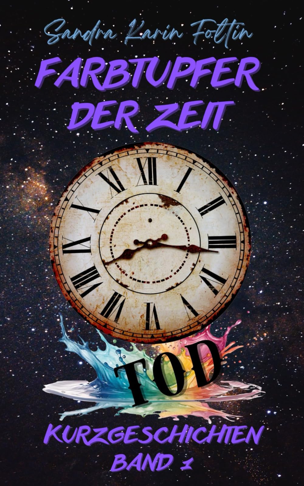 Farbtupfer der Zeit: Tod (Farbtupfer der Zeit Kurzgeschichten)