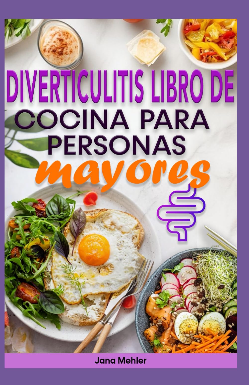 DIVERTICULITIS LIBRO DE COCINA PARA PERSONAS MAYORES: Guía nutricional en 3 etapas con recetas antiinflamatorias bajas en fibra para aliviar brotes y mejorar el sistema digestivo.