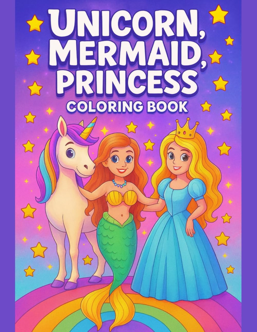 Unicorn Mermaid Princess Coloring Book for Kids Ages 3-7 – 50 Magical Fantasy Designs – 110 Pages: Activity Book for Toddlers & Preschool: Large Print ... Pages to Prevent Marker Bleed-Through