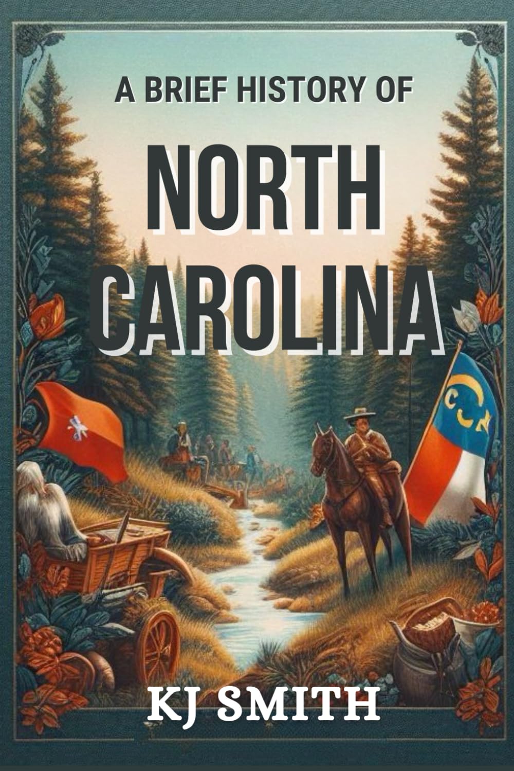 A Brief History of North Carolina (US States - A Brief History)