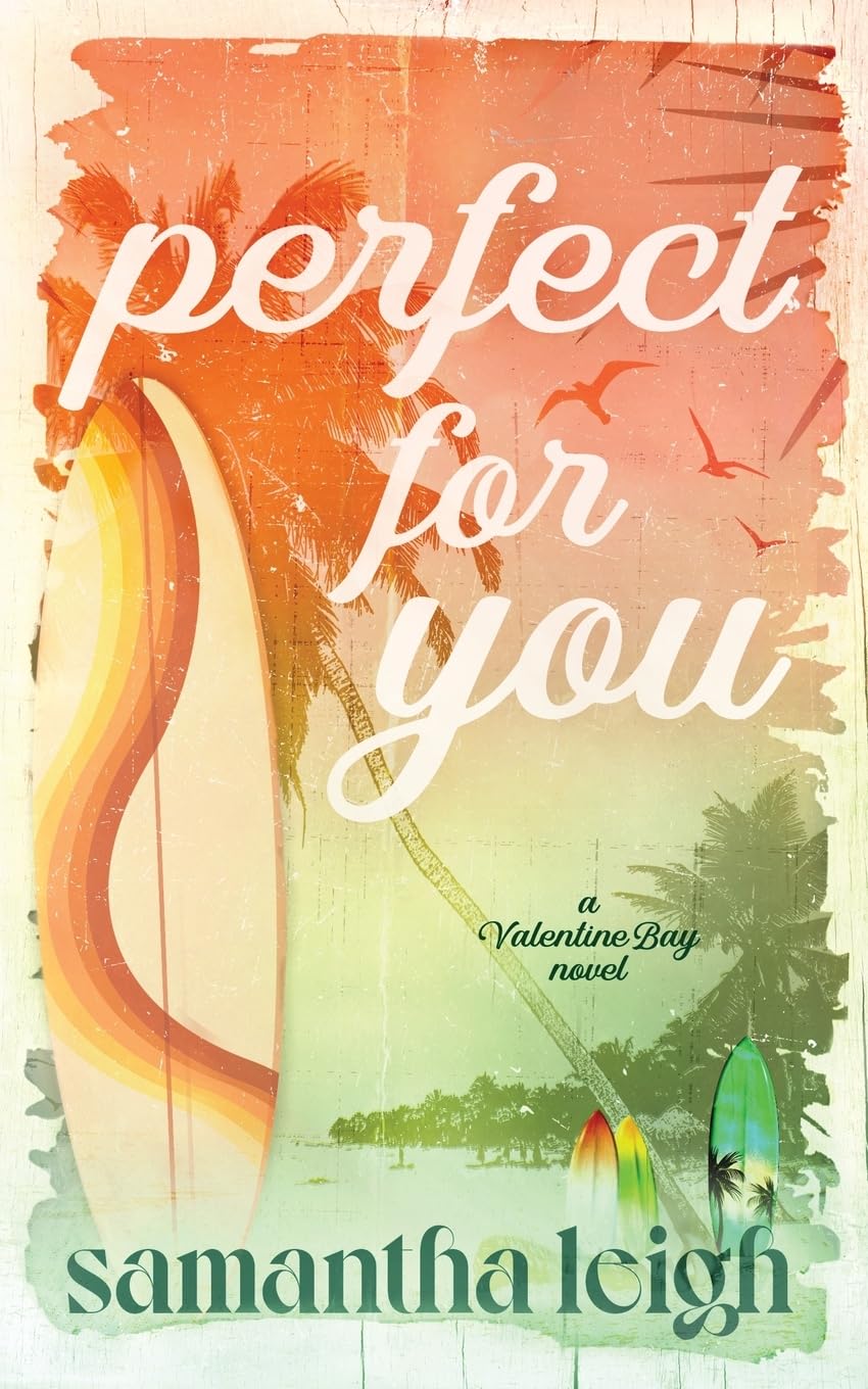 Perfect For You: A Small Town Friends to Lovers Romance: 3 (Valentine Bay)