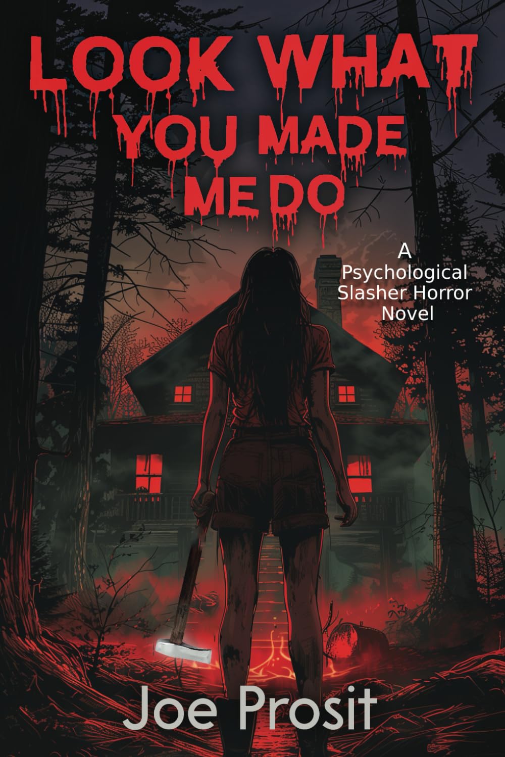 Look What You Made Me Do: Psychological Slasher Horror Novel