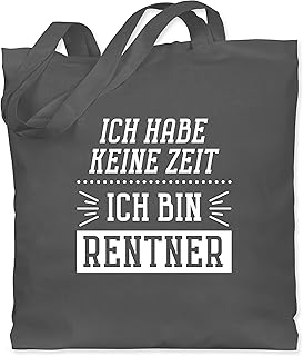 Shirtracer - Rentner Geschenk Rente - Ich habe keine Zeit - Ich bin Rentner - Weiß - Stoffbeutel aus Baumwolle Jutebeutel ...