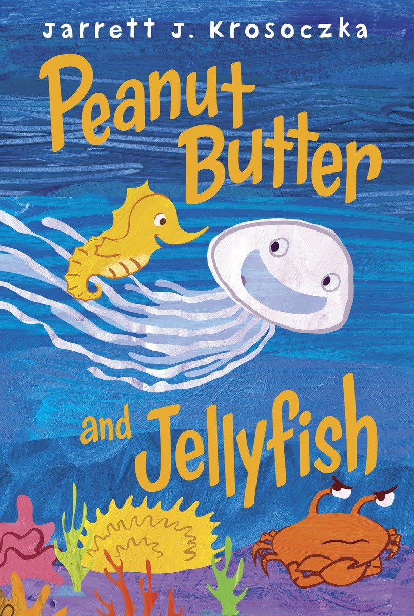 Peanut Butter and Jellyfish Hardcover – Picture Book, April 8, 2014
