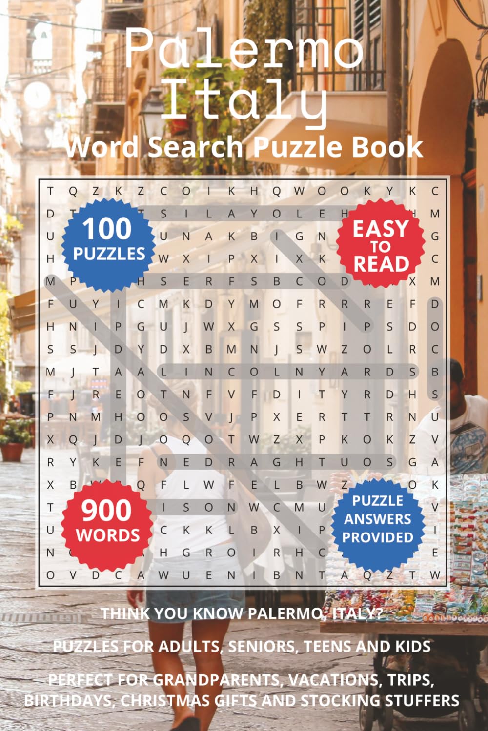 Palermo Italy Word Search Puzzle Book: Think you know Palermo, Italy? Puzzles for Adults, Seniors, Teens and Kids. Perfect for Grandparents, ... Stuffers. (Cities of Italy Word Search Books)