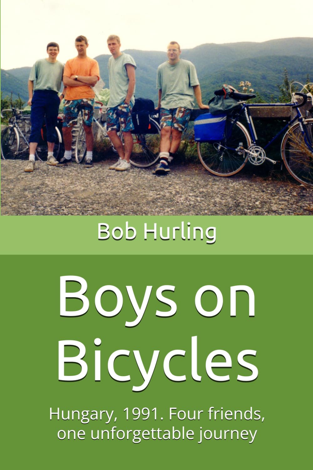 Boys on Bicycles: Hungary, 1991. Four friends, one unforgettable journey