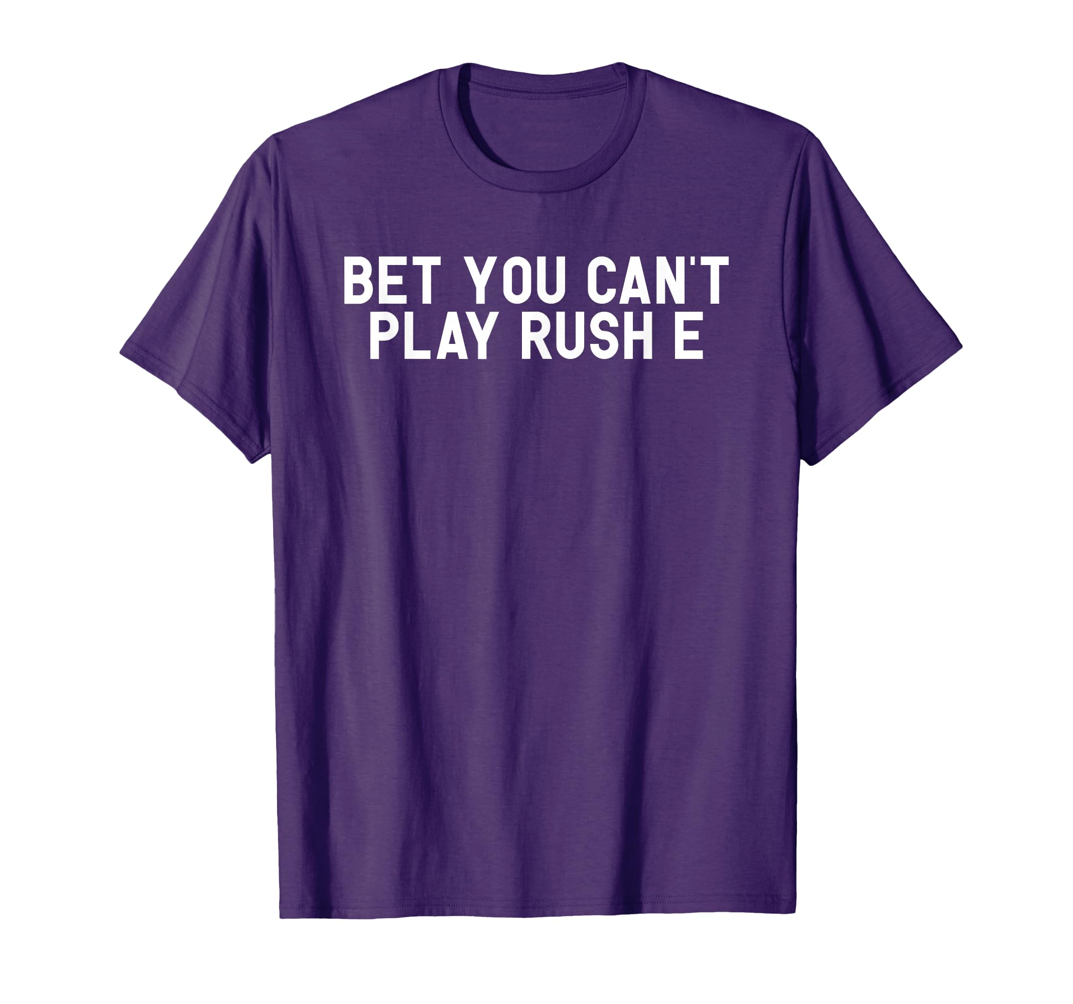 Bet You Can't Play Rush E Funny Piano Challenge Joke Gift T-Shirt
