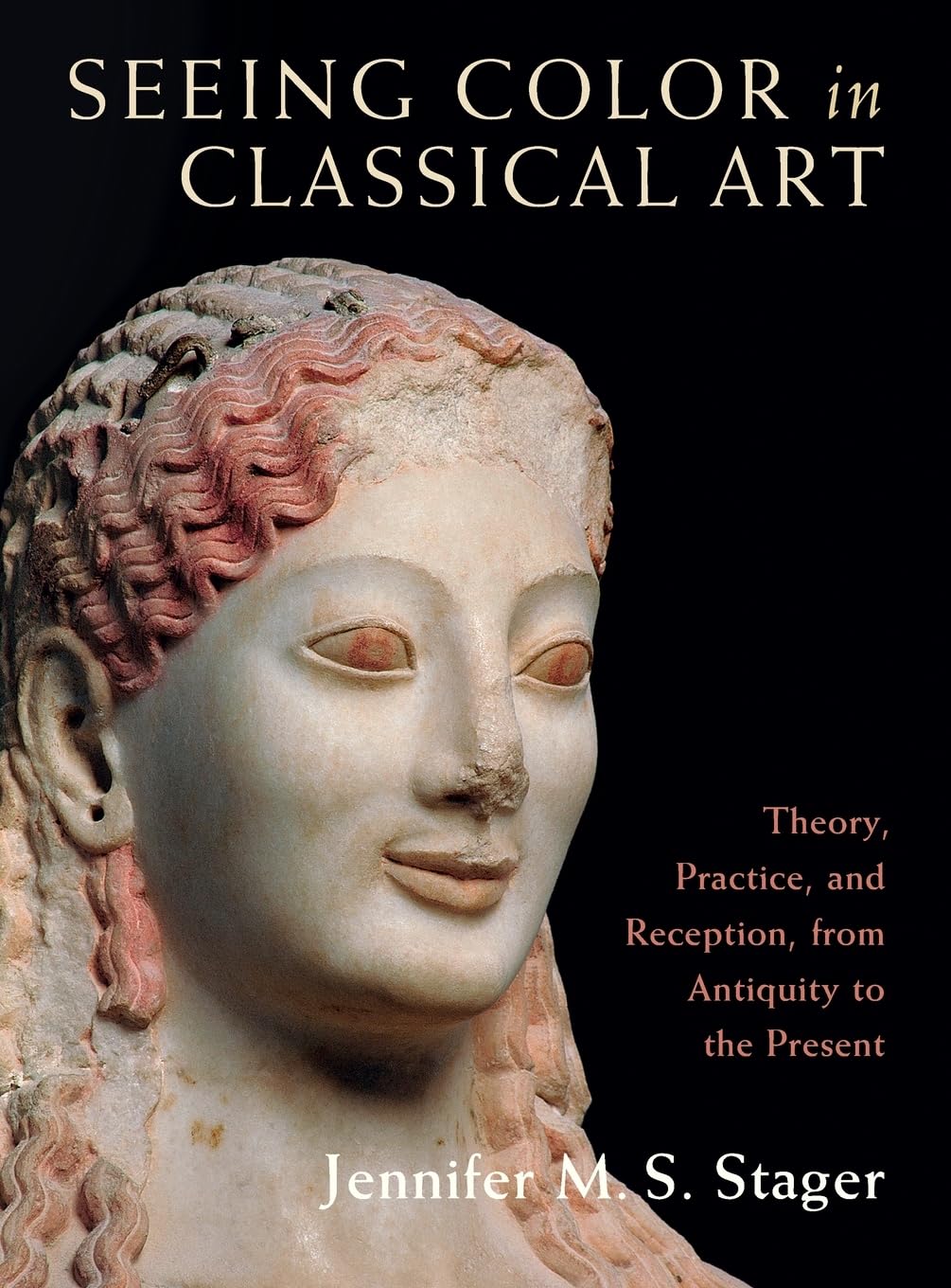 Seeing Color in Classical Art: Theory, Practice. Stager**