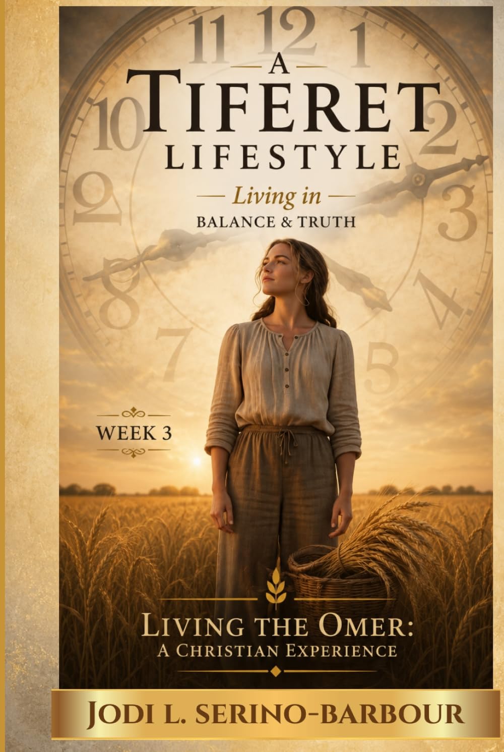 A Tiferet Lifestyle: Living in Balance & Truth (Living the Omer: A Christian Experience)