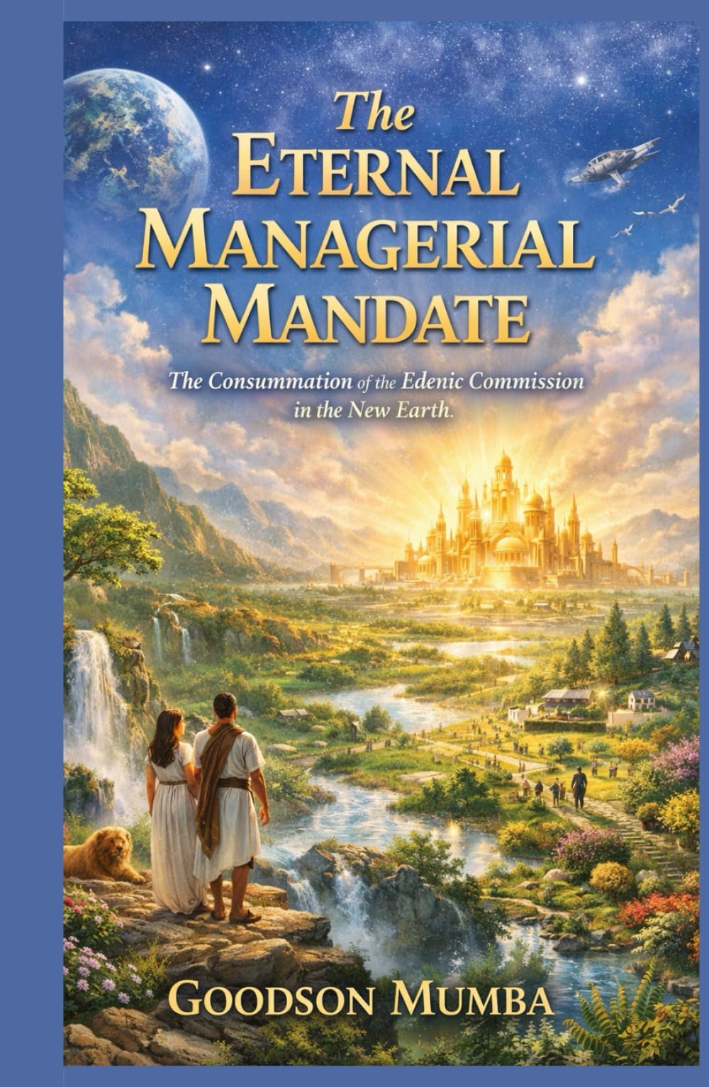 THE ETERNAL MANAGERIAL MANDATE: The Consummation of the Edenic Commission in the New Earth