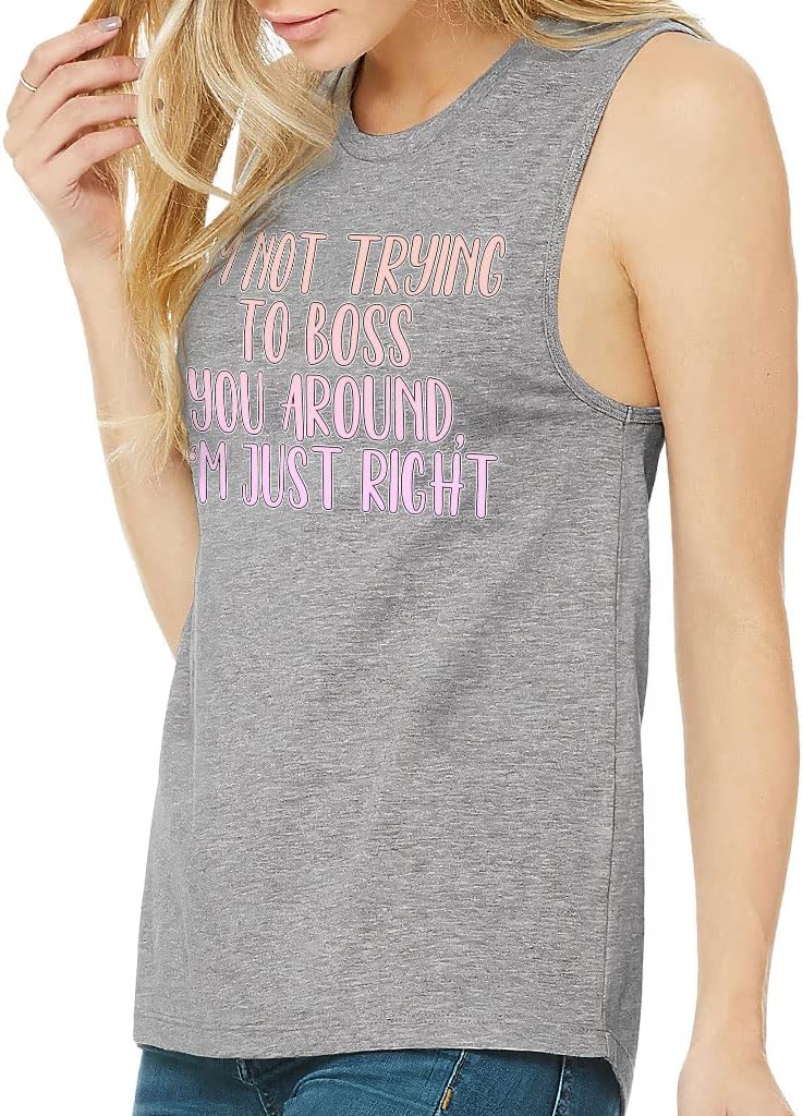 I'm Just Right Women's Muscle Tank - Text Design Tank Top - Unique Workout Tank