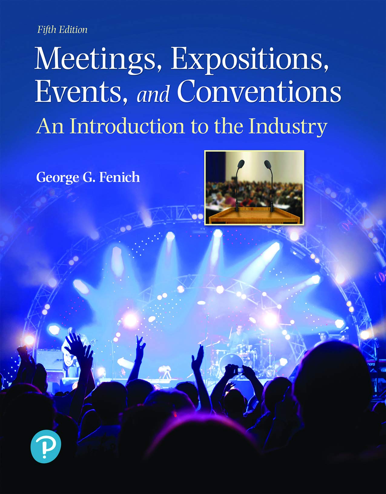 Meetings, Expositions, Events, and Conventions: An Introduction to the Industry (What's New in Culinary & Hospitality)