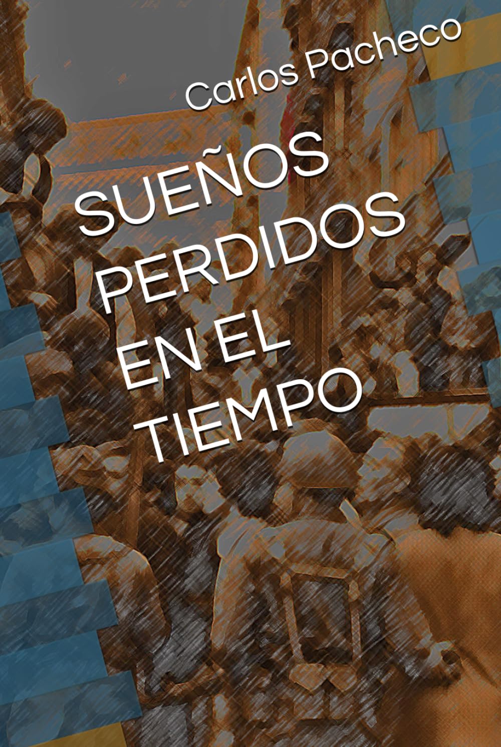 SUEÑOS PERDIDOS EN EL TIEMPO