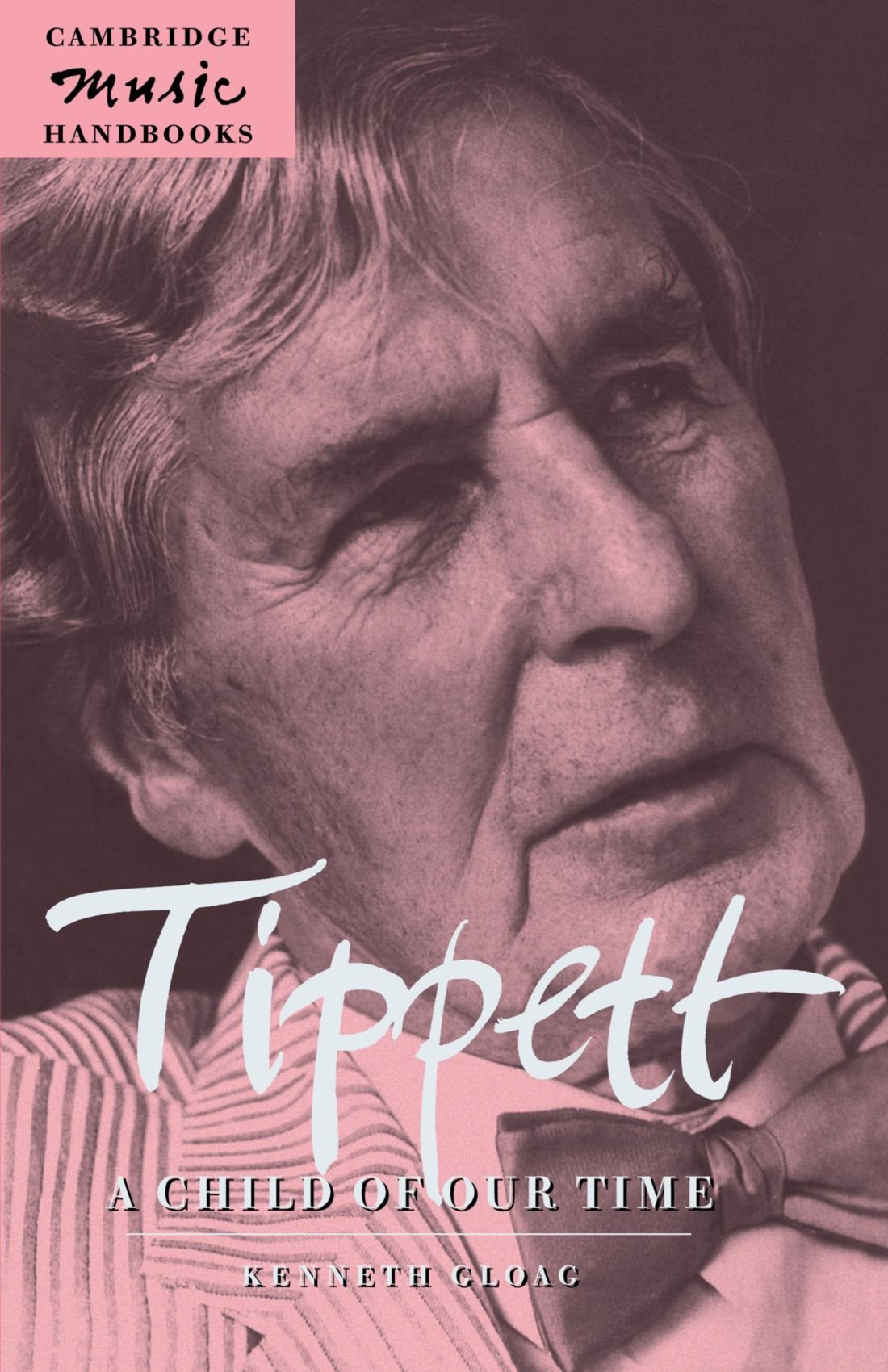 Tippett: A Child of Our Time (Cambridge Music Handbooks)