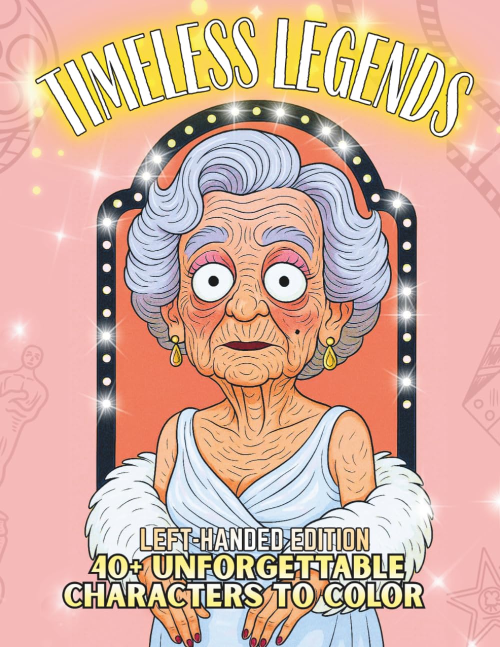 Timeless Legends Left-Handed Edition: Legendary Characters Through the Decades